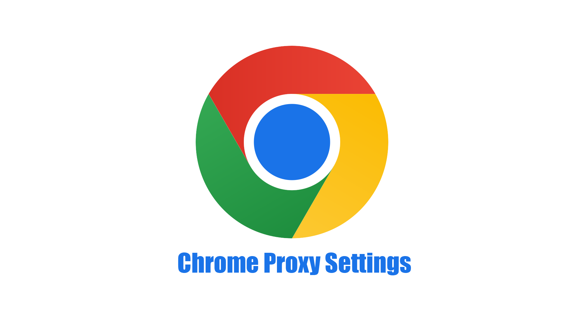 Chrome Proxy Ayarları 2025'te Nasıl Alınır?